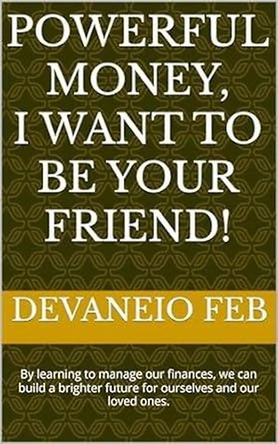 Powerful Money, I Want to Be Your Friend!