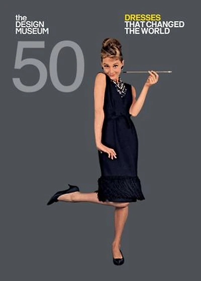 Fifty Dresses that Changed the World: Design Museum