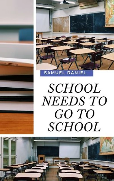 SCHOOL NEEDS TO GO TO SCHOOL: The difference between schooling and learning
