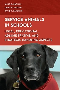 Service Animals Schools: Legal, Educational, Administrative, and Strategic Handling Aspects