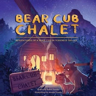 Bear Cub Chalet: Adventures of a Yosemite Valley