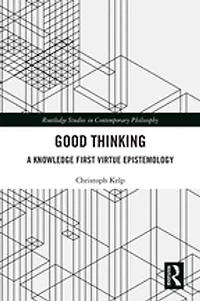 Good Thinking: A Knowledge First Virtue Epistemology
