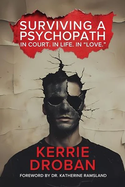Surviving a Psychopath: In Court. In Life. In "Love."