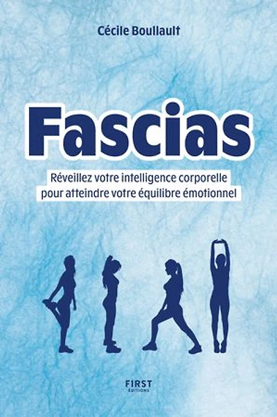 Fascias: réveillez votre intelligence corporelle pour atteindre équilibre émotionnel