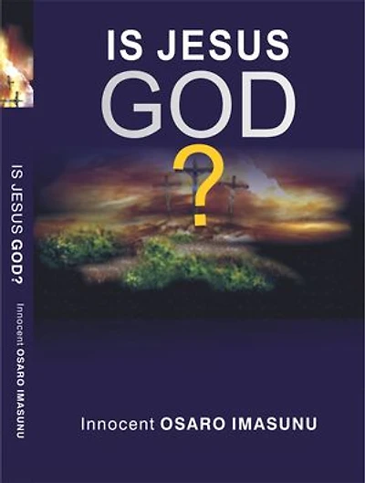 IS JESUS GOD?