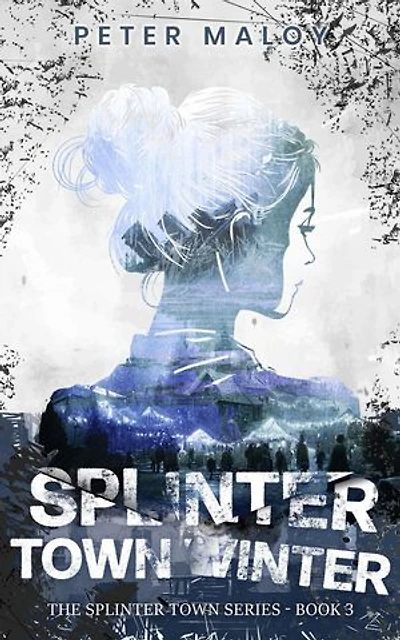 Splinter Town Winter: Splinter Town, #3
