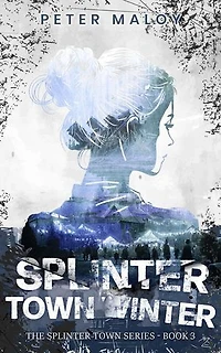 Splinter Town Winter: Splinter Town, #3