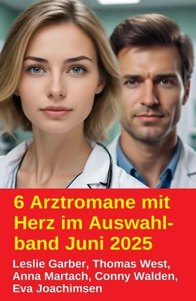 6 Arztromane mit Herz im Auswahlband Juni 2025