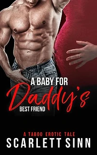 A Baby For Daddy's Best Friend: Daddy's Girl, #5