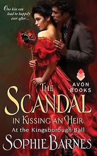 the Scandal Kissing an Heir: At Kingsborough Ball