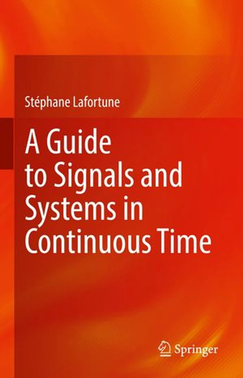 A Guide to Signals and Systems Continuous Time