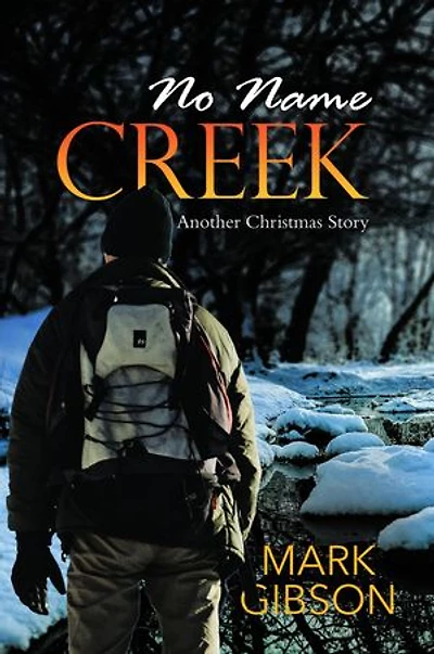 No Name Creek: Another Christmas Story
