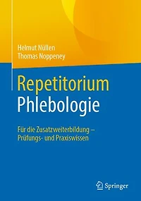 Repetitorium Phlebologie: Für Die Zusatzweiterbildung - Prüfungs- Und Praxiswissen