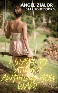 3 Ways to Attract Anything you want