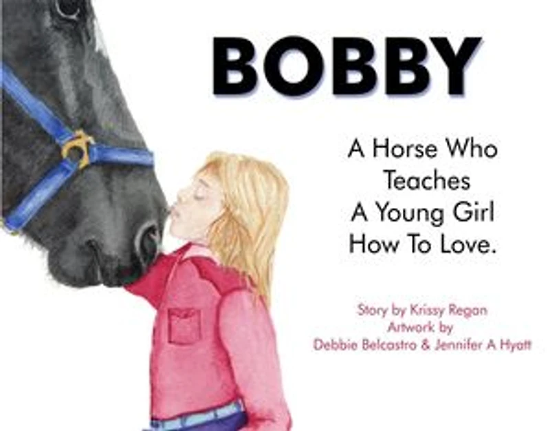 Bobby, a Horse who Teaches a young Girl how to Love
