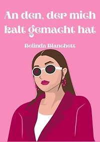 An den, der mich kalt gemacht hat