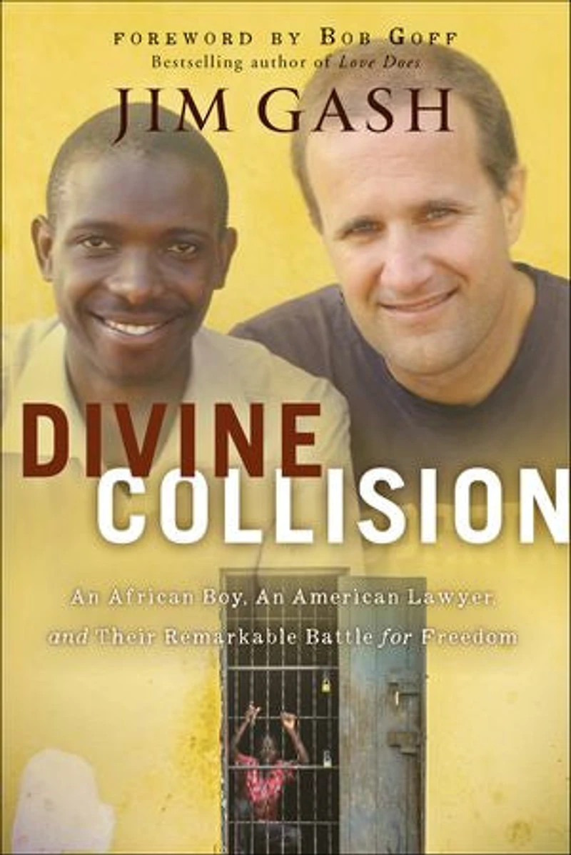 Divine Collision: An African Boy, American Lawyer, And Their Remarkable Battle For Freedom
