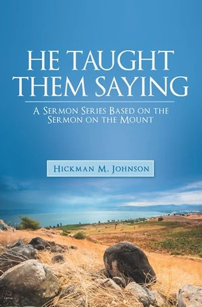 He Taught Them Saying: A Sermon Series Based on the Mount