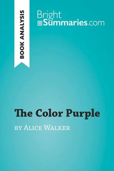 The Color Purple by Alice Walker (Book Analysis): Detailed Summary, Analysis and Reading Guide