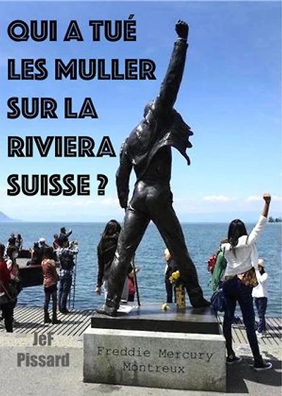 Qui a tué les Muller sur la Riviera Suisse ?