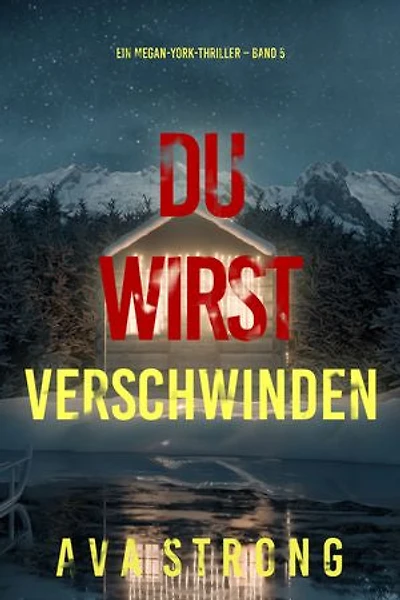 Du wirst verschwinden (Ein Megan-York-Thriller Band 5)