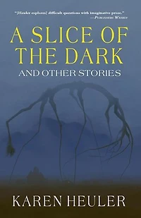 A Slice of the Dark and Other Stories
