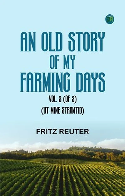 An Old Story of My Farming Days Vol. 2 (of 3).(Ut Mine Stromtid)