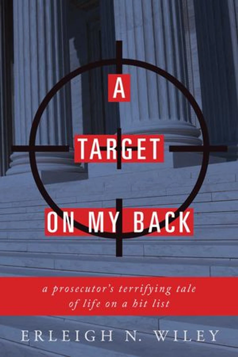 a Target on my Back: Prosecutor's Terrifying Tale of Life Hit List