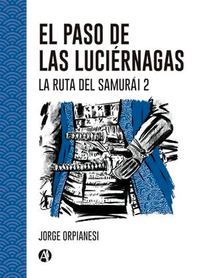El Paso de las Luciérnagas: La Ruta del Samurái 2
