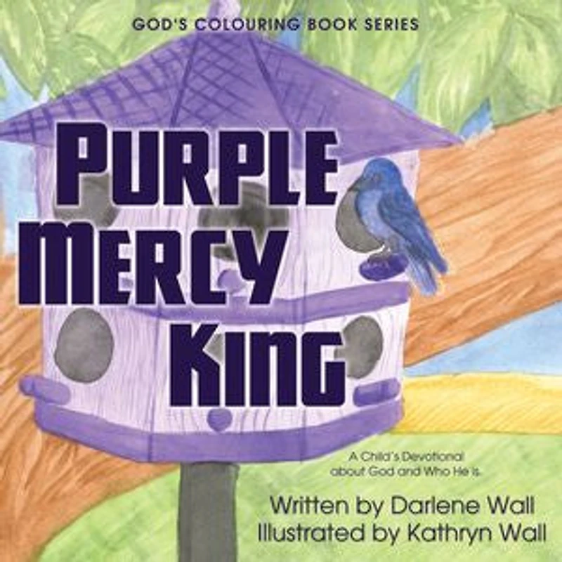 Purple Mercy King: A Child's Devotional about God and Who He Is