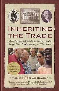 Inheriting the Trade: A Northern Family Confronts Its Legacy as Largest Slave-Trading Dynasty U.S. History