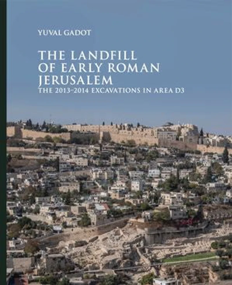 The Landfill of Early Roman Jerusalem: 2013?2014 Excavations Area D3