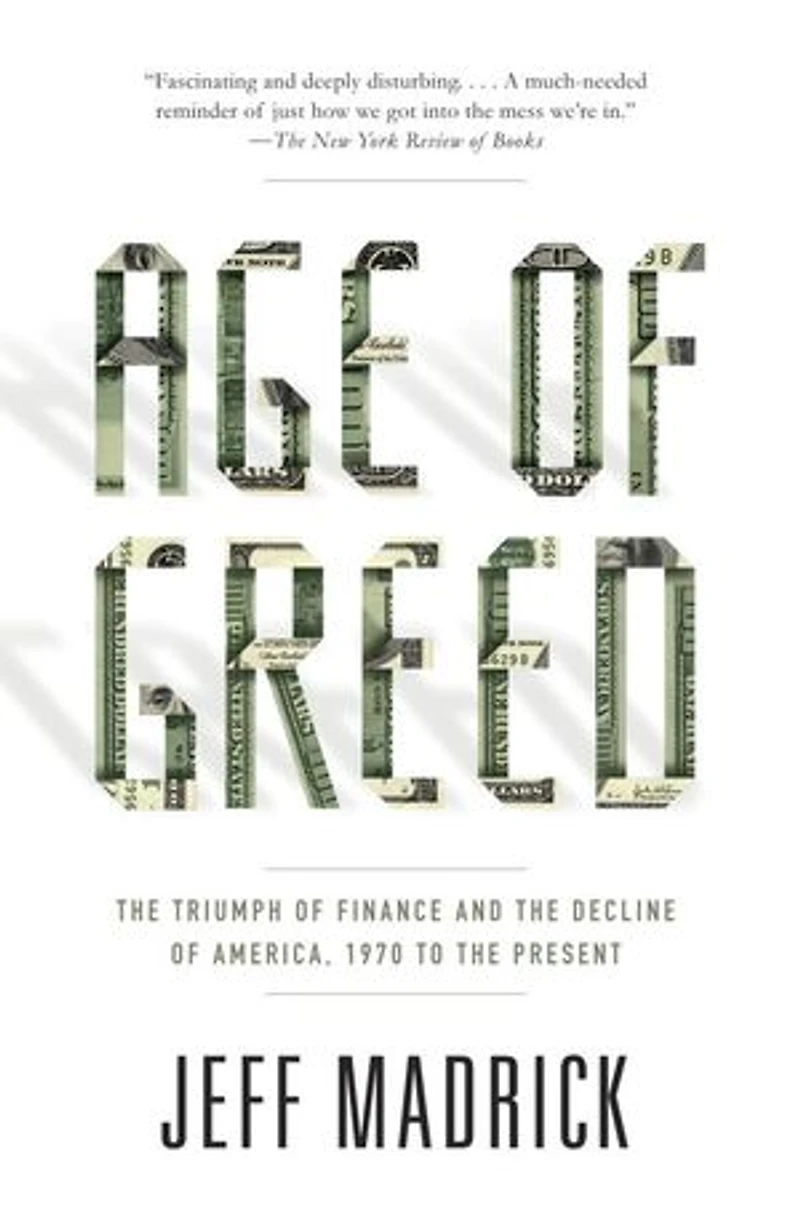 Age of Greed: the Triumph Finance and Decline America, 1970 to Present