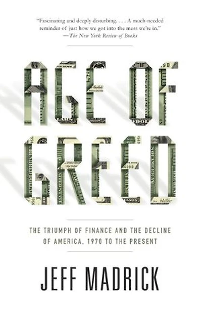Age of Greed: the Triumph Finance and Decline America, 1970 to Present