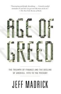 Age of Greed: the Triumph Finance and Decline America, 1970 to Present