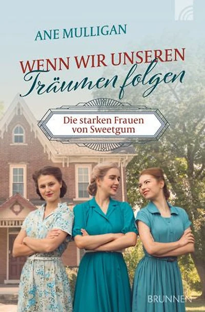 Wenn wir unseren Träumen folgen: Die starken Frauen von Sweet Gum