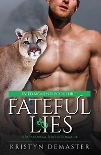 Fateful Lies: A Paranormal Shifter Romance: Fated Moments, #3