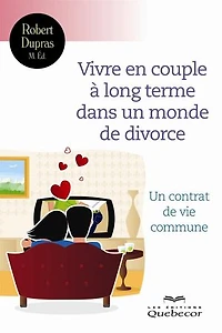 Vivre en couple à long terme dans un monde de divorce: Un contrat de vie commune
