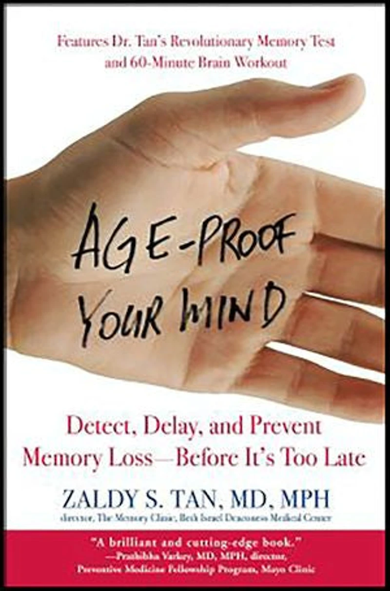 Age-proof Your Mind: Detect, Delay, And Prevent Memory Loss--before It's Too Late