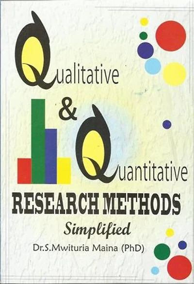 Qualitative and Quantitative Research Methods Simplified