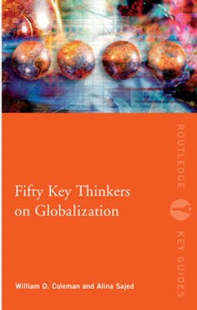 Fifty Key Thinkers on Globalization