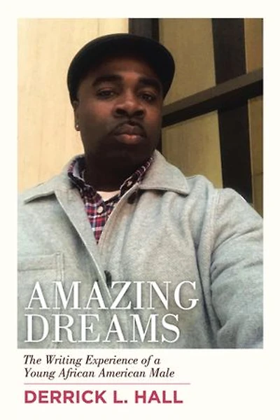 Amazing Dreams: The Writing Experience Of A Young African American Male
