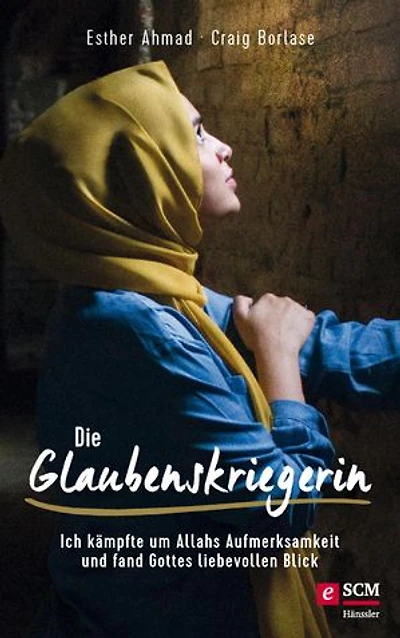 Die Glaubenskriegerin: Ich kämpfte um Allahs Aufmerksamkeit und fand Gottes liebevollen Blick
