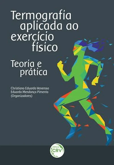 TERMOGRAFIA APLICADA AO EXERCÍCIO FÍSICO: teoria e prática