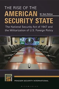 the Rise of American Security State: National Act 1947 and Militarization U.S. Foreign Policy