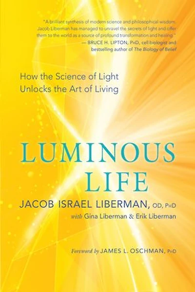 Luminous Life: How The Science Of Light Unlocks Art Living