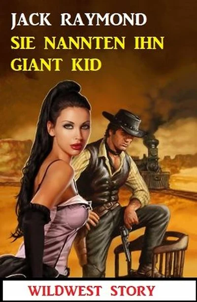 Sie nannten ihn Giant Kid: Wildwest Story