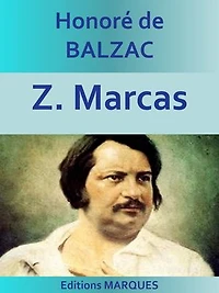Z. Marcas: La Comédie humaine (Scènes de la vie politique)