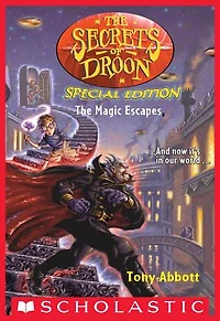 The Magic Escapes (The Secrets of Droon: Special Edition #1)