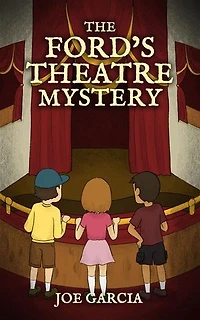 The Ford’s Theatre Mystery (a mystery adventure full-length chapter books for kids)